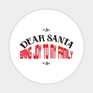 Dear Santa: Bring Joy To My Family Magnet